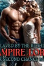 Enslaved By The Ruthless Vampire Lord: Her Second Chance Mate